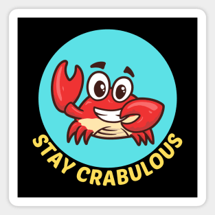 Stay Crabulous | Crab Pun Magnet